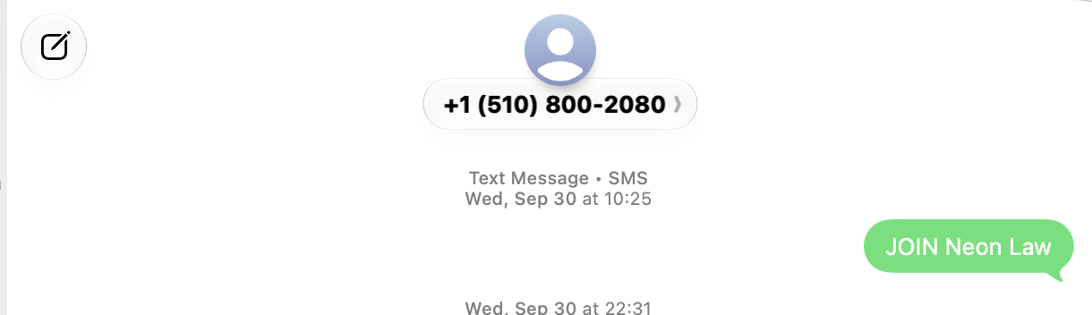 A text message reading "JOIN Neon Law" sent to +1 (510) 800-2080, showing how a person opts in by texting us first.